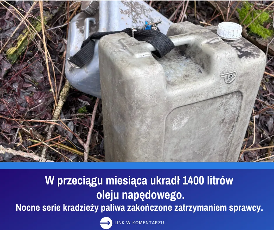 Zatrzymanie sprawcy serii kradzieży paliwa. Mężczyzna ukradł 1400 litrów oleju napędowego w miesiąc.